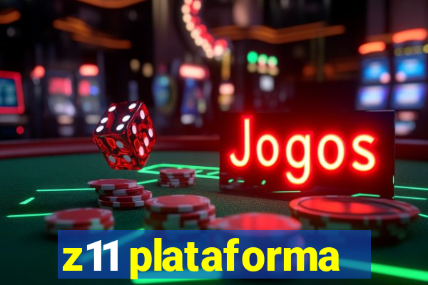 z11 plataforma